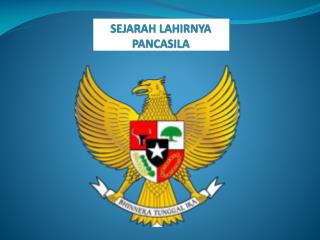 SEJARAH LAHIRNYA PANCASILA