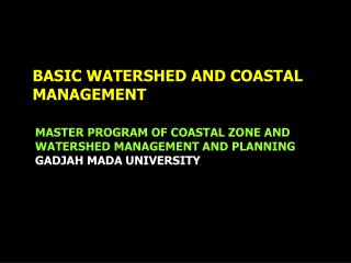 BASIC WATERSHED AND COASTAL MANAGEMENT