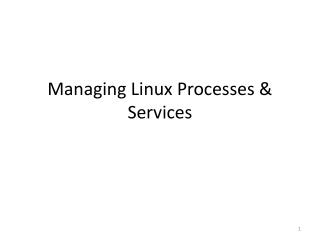 Managing Linux Processes &amp; Services