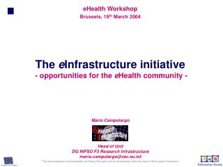 The e Infrastructure initiative - opportunities for the e Health community -