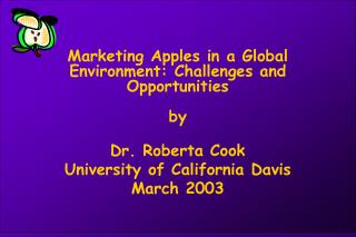 Marketing Apples in a Global Environment: Challenges and Opportunities by Dr. Roberta Cook