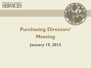 Purchasing Directors’ Meeting January 19, 2012