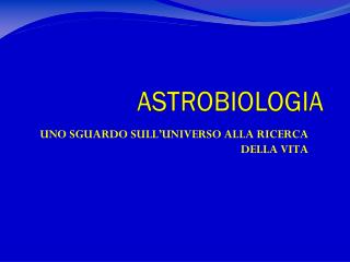 ASTROBIOLOGIA