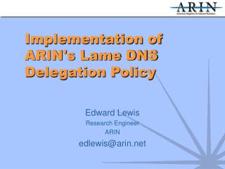 Implementation of ARIN's Lame DNS Delegation Policy