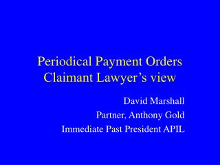 Periodical Payment Orders Claimant Lawyer’s view