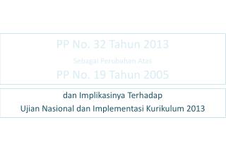 PP No. 32 Tahun 2013 Sebagai Perubahan Atas PP No. 19 Tahun 2005