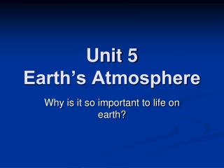 Unit 5 Earth’s Atmosphere