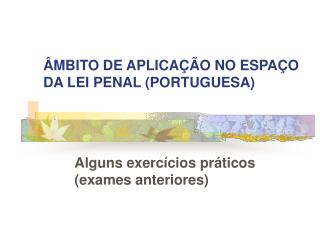 ÂMBITO DE APLICAÇÃO NO ESPAÇO DA LEI PENAL (PORTUGUESA)