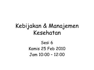 Kebijakan &amp; Manajemen Kesehatan