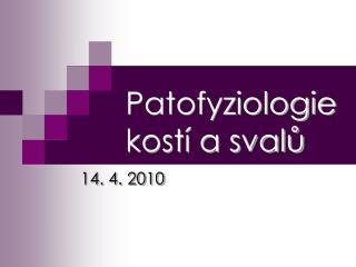 Patofyziologie kostí a svalů