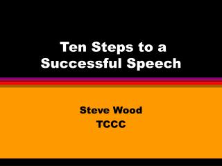 Ten Steps to a Successful Speech