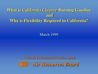 What is California Cleaner-Burning Gasoline and Why is Flexibility Required in California?