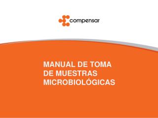 MANUAL DE TOMA DE MUESTRAS MICROBIOLÓGICAS