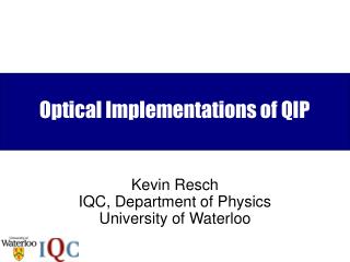 Optical Implementations of QIP