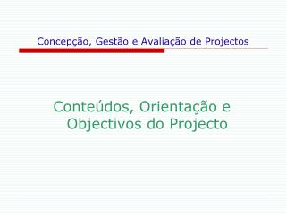 Concepção, Gestão e Avaliação de Projectos