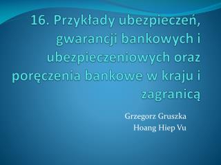 Grzegorz Gruszka Hoang Hiep Vu
