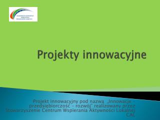 Projekty innowacyjne