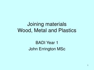Joining materials Wood, Metal and Plastics