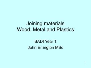 Joining materials Wood, Metal and Plastics