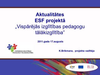 Aktualitātes ESF projektā „Vispārējās izglītības pedagogu tālākizglītība”