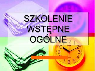 SZKOLENIE WSTĘPNE OGÓLNE