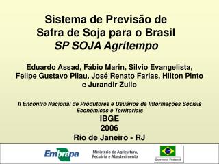 Sistema de Previsão de Safra de Soja para o Brasil SP SOJA Agritempo