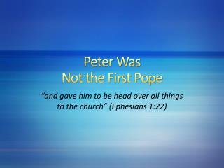 Peter Was Not the First Pope