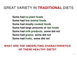 GREAT VARIETY IN TRADITIONAL DIETS