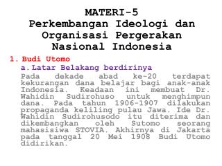 MATERI-5 Perkembangan Ideologi dan Organisasi Pergerakan Nasional Indonesia