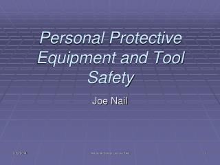 Personal Protective Equipment and Tool Safety