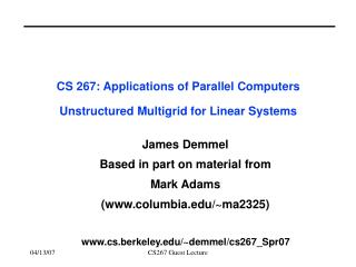 CS 267: Applications of Parallel Computers Unstructured Multigrid for Linear Systems