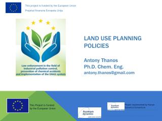 LAND USE PLANNING POLICIES Antony Thanos Ph.D. Chem. Eng. antony.thanos@gmail