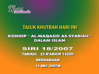 TARIKH: 23 R’AKHIR 1428H BERSAMAAN 11 MEI 2007M