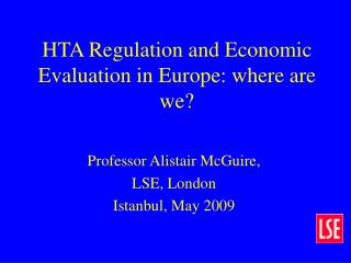 HTA Regulation and Economic Evaluation in Europe: where are we?