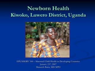 Newborn Health Kiwoko, Luwero District, Uganda