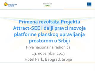 Prva nacionalna radionica 19. novembar 2013 Hotel P ark, Beograd, Srbija