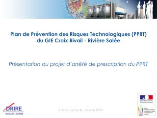 Plan de Prévention des Risques Technologiques (PPRT) du GIE Croix Rivail - Rivière Salée