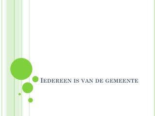 Iedereen is van de gemeente