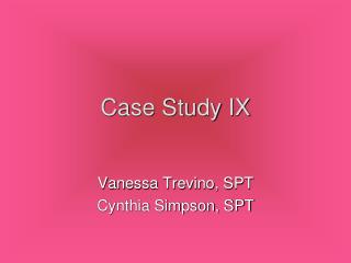 Case Study IX