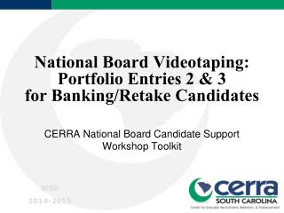 National Board Videotaping: Portfolio Entries 2 &amp; 3 for Banking/Retake Candidates