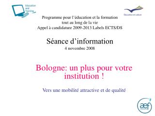 Bologne: un plus pour votre institution ! Vers une mobilité attractive et de qualité