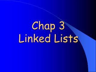 Chap 3 Linked Lists