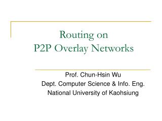 Routing on P2P Overlay Networks