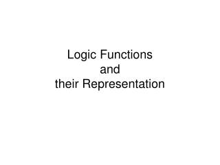 Logic Functions and their Representation