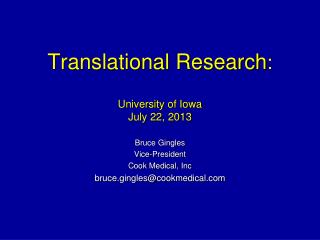 Translational Research : University of Iowa July 22, 2013