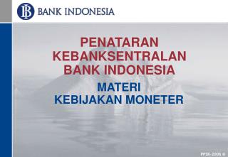 PENATARAN KEBANKSENTRALAN BANK INDONESIA