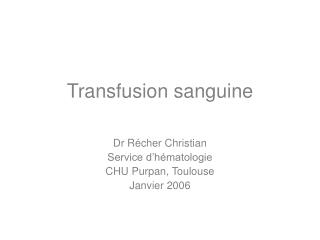 Transfusion sanguine