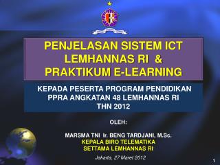 PENJELASAN SISTEM ICT LEMHANNAS RI &amp; PRAKTIKUM E-LEARNING
