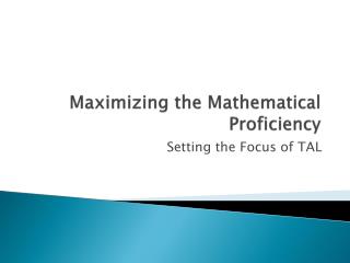 Maximizing the Mathematical Proficiency