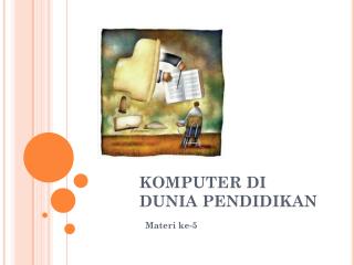 KOMPUTER DI DUNIA PENDIDIKAN